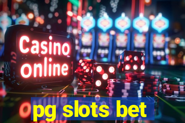 pg slots bet